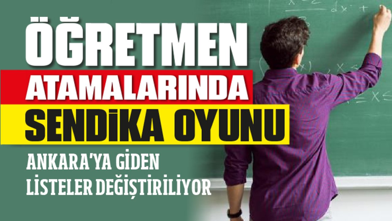 Gaziantep'te Öğretmen Atamalarında Sendika Oyunu