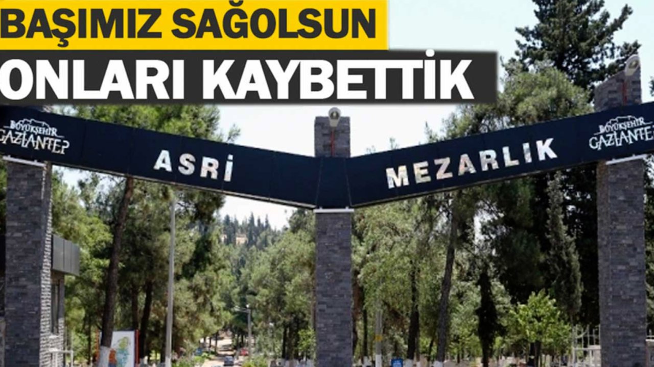 Gaziantep'te Günün Defin Listesi... Bugün Gaziantep'te Kimler Vefat Etti?