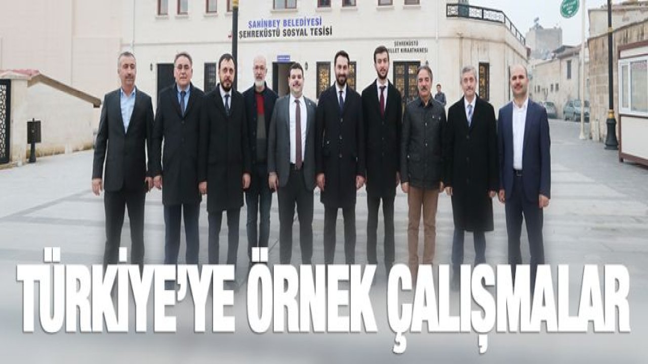 MİLLETVEKİLLERİNDEN ŞAHİNBEY'İN PROJELERİNE TAM NOT
