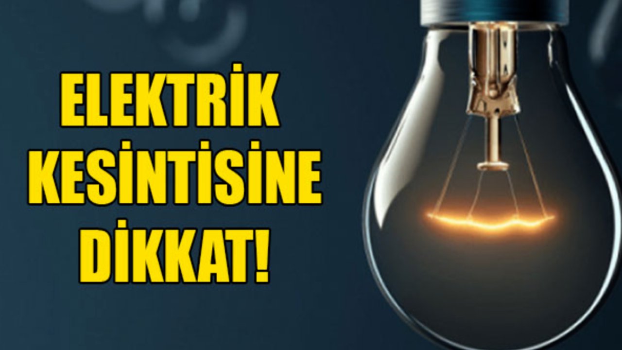 Gaziantep'te 18 Mart 2025 Yarın Elektrikler Yok!