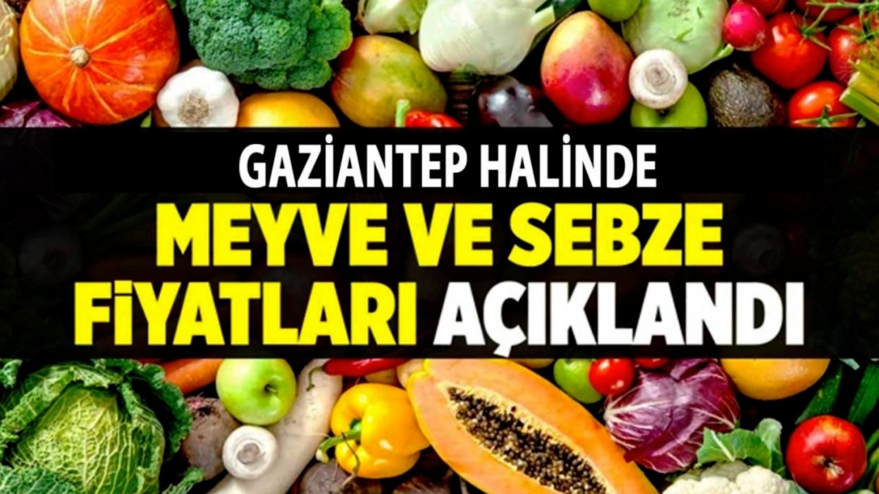 Gaziantep'te Meyve - Sebze Fiyatlarına Zam Geldi Mi? 19 Mart 2025 Gaziantep Hal Fiyatları!