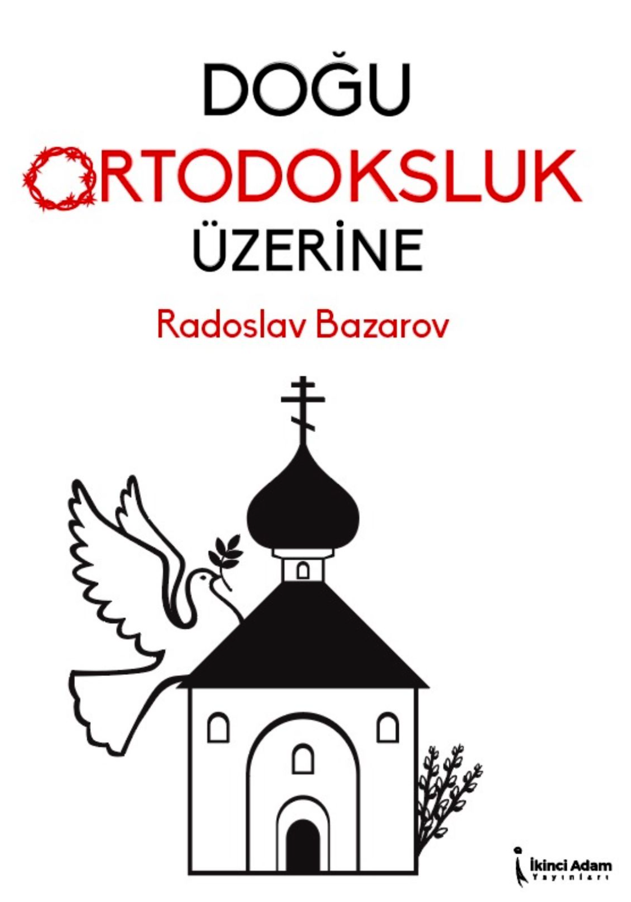 Bulgar Yazardan Türkçe Kitap: “Doğu Ortodoksluk Üzerine”
