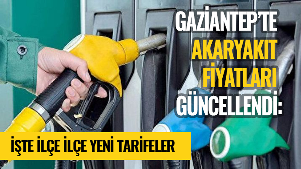 Gaziantep’te 27 Mart 2025 Akaryakıt Fiyatları Güncellendi: İşte İlçe İlçe Yeni Tarifeler