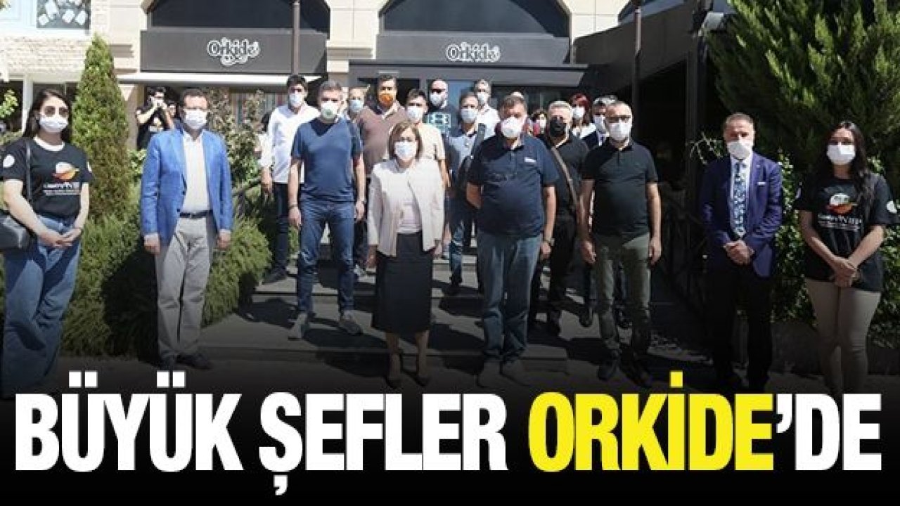 Büyük şefler ORKİDE’de
