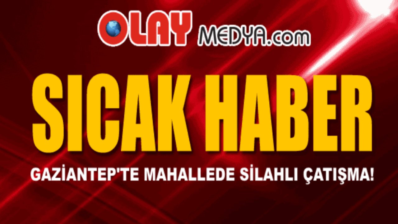 Gaziantep'te Mahallede Silahlı Çatışma! 17 Yaşındaki Emirhan Tuzağa Mı Düştü
