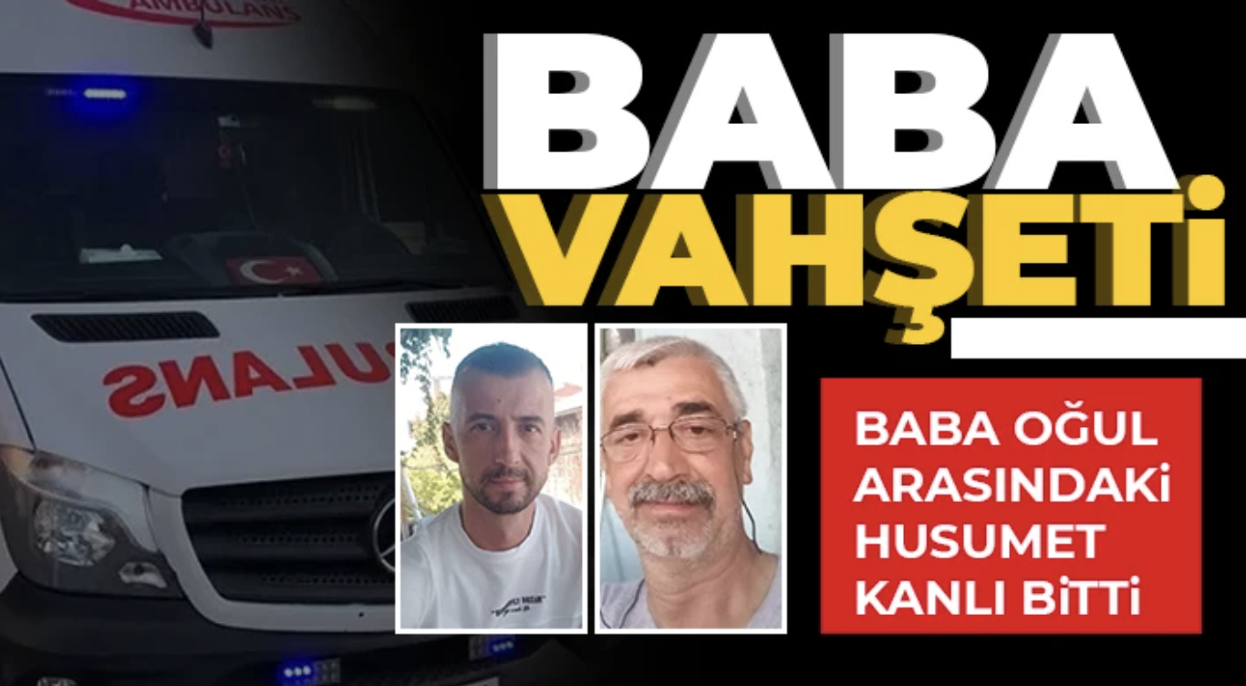 Kanlı Aile Kavgası: Baba, Oğlunu Silahla Vurarak Öldürdü