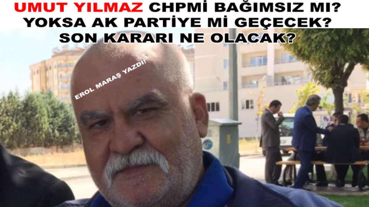 Umut Yılmaz Ak Partiye Mi Geçecek? Son Kararı Ne Olacak?