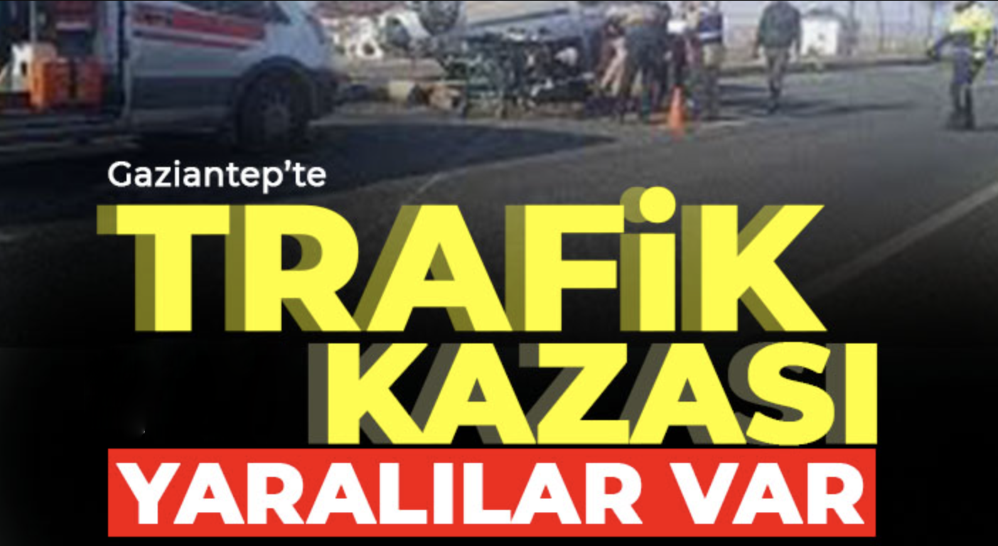 Gaziantep'te Feci Kaza! İki Araç Çarpıştı, 7 Kişi Yaralandı