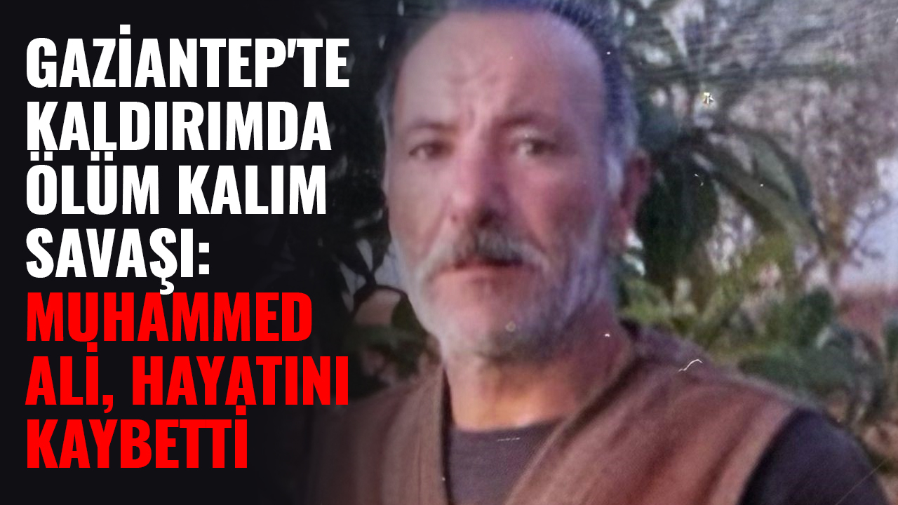Gaziantep'te Kaldırımda Ölüm Kalım Savaşı: Muhammed Ali, hayatını kaybetti
