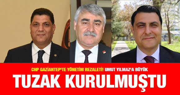 CHP Gaziantep'te Yönetim Rezaleti! Umut Yılmaz'a Büyük Tuzak Kurulmuştu