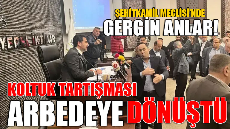 Şehitkamil Meclisi’nde Gergin Anlar! Koltuk Tartışması Arbedeye Dönüştü