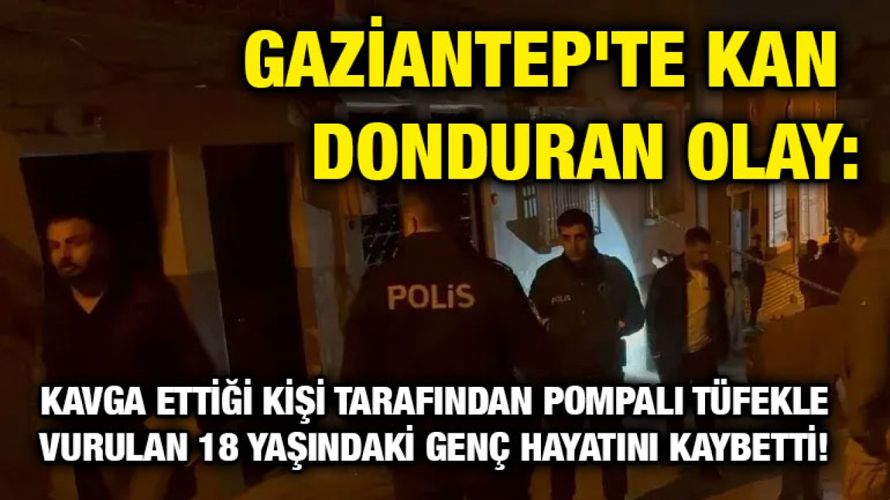 Gaziantep'te Kan Donduran Olay: 18 Yaşındaki Genç Hayatını Kaybetti!