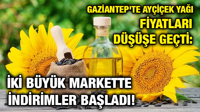 Gaziantep'te Ayçiçek Yağı Fiyatları Düşüşe Geçti: İki Büyük Markette İndirimler Başladı!