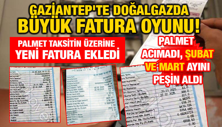 Gaziantep'te Doğalgazda Büyük Fatura Oyunu! Taksit ve Mart Ayı Faturası Oyunu...