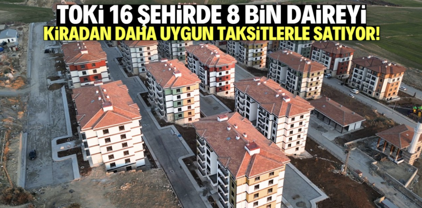 TOKİ’den Kira Öder Gibi Ev Fırsatı: Aylık 7 Bin TL Taksitle Satışta! Gaziantep de Listede