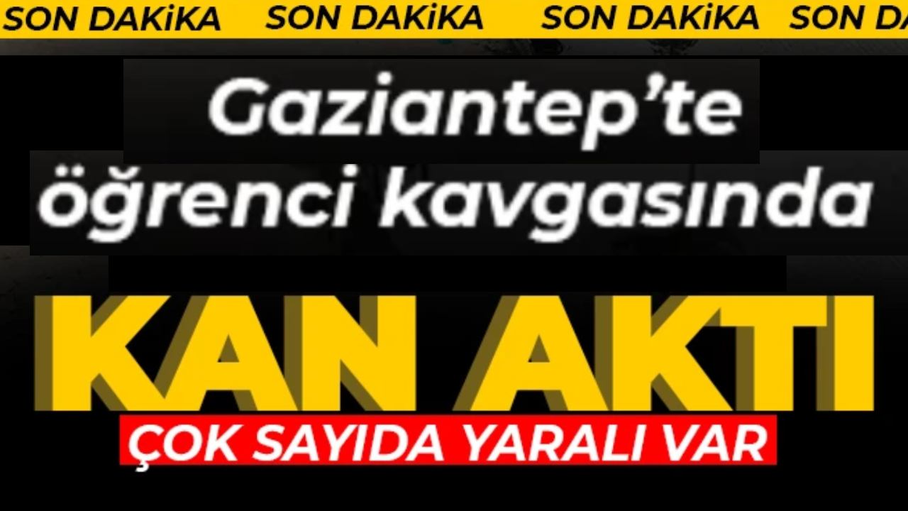 Gaziantep'te  öğrenciler arasında silahlı kavga: 15 Öğrenci Yaralandı
