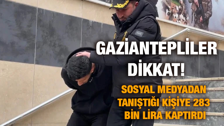 Gaziantepliler Dikkat! Sosyal Medyadan Tanıştığı Kişiye 283 Bin Lira Kaptırdı