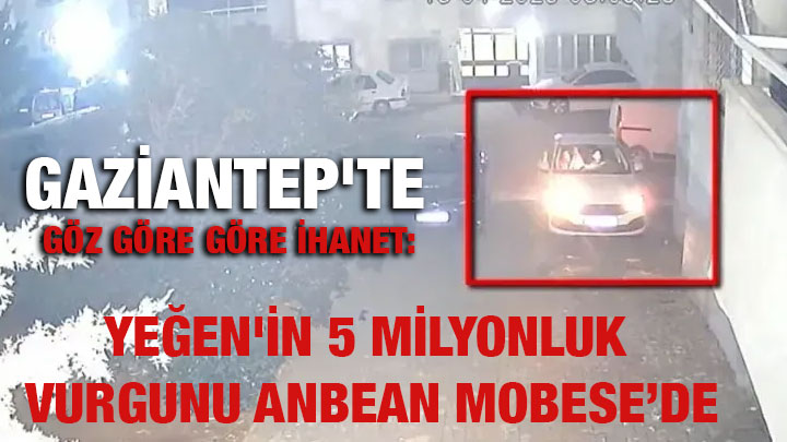 Gaziantep'te Göz Göre Göre İhanet: Yeğen'in 5 Milyonluk Vurgunu Anbean MOBESE’de