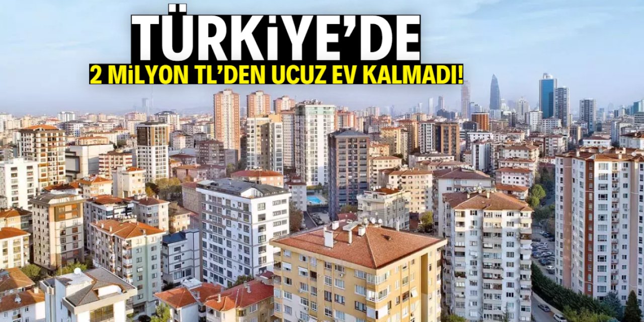Gaziantep'te Ev Almak Hayal mi Oluyor? 2 Milyon TL Altında Konut Kalmadı!