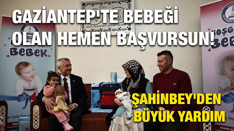 Gaziantep'te Bebeği Olan Hemen Başvursun! Şahinbey'den Büyük Yardım