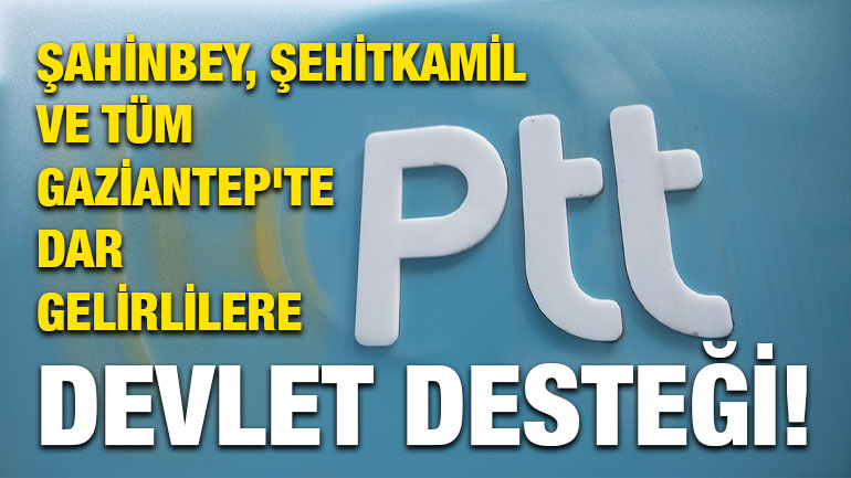 Şahinbey, Şehitkamil ve Tüm Gaziantep'te Dar Gelirlilere Devlet Desteği!