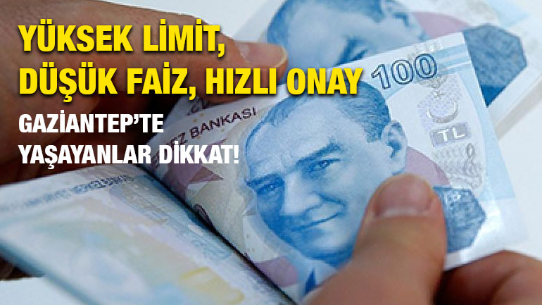 Yüksek Limit, Düşük Faiz, Hızlı Onay – Gaziantep’te Yaşayanlar Dikkat!