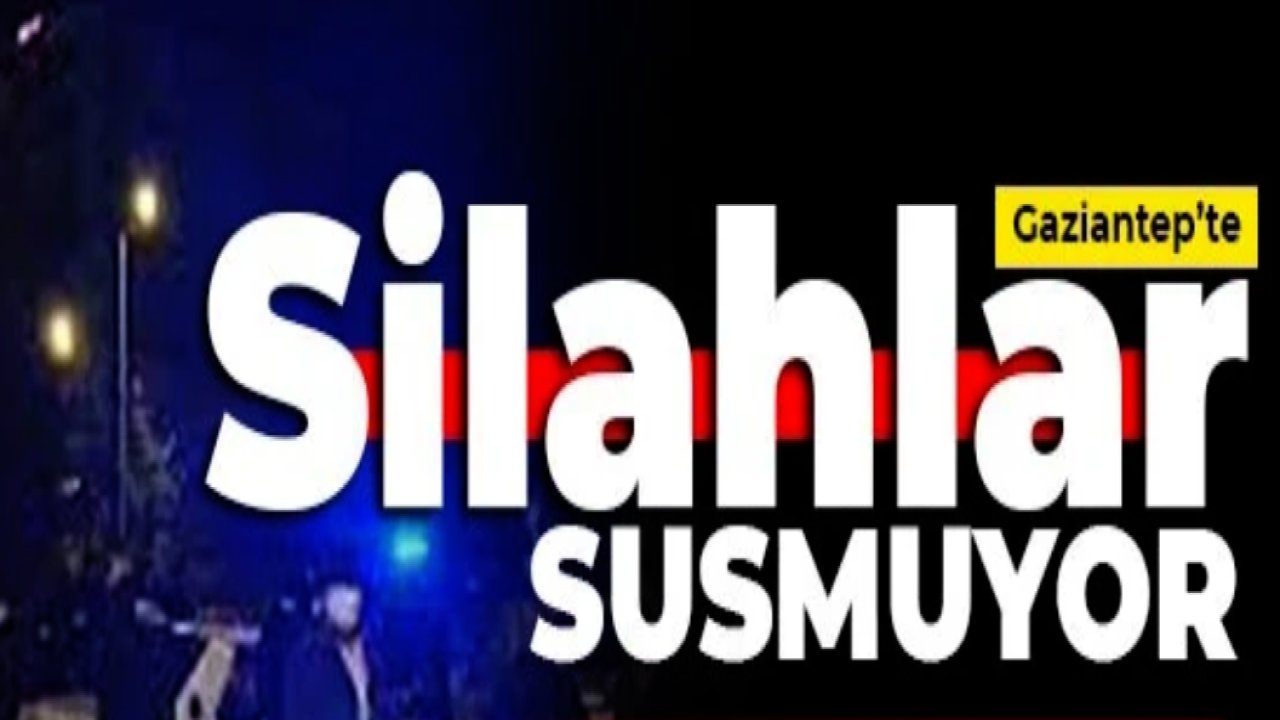 Gaziantep'te sokakta silahlı çatışma! Yaralılar var