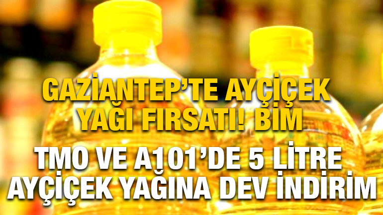 Gaziantep’te Ayçiçek Yağı Fırsatı! BİM, TMO ve A101’de 5 Litre Ayçiçek Yağına Dev İndirim