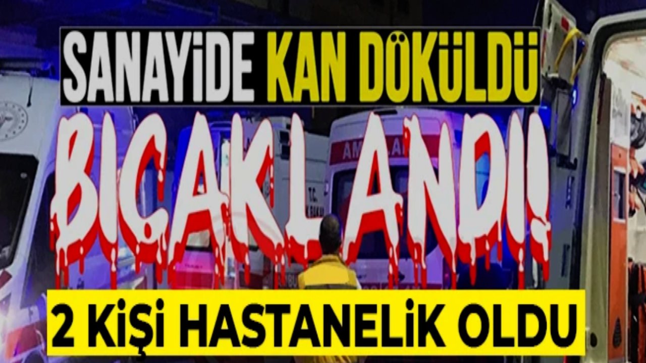 Gaziantep'te Oto Sanayi Sitesinde Kan Aktı! Yaralılar Var