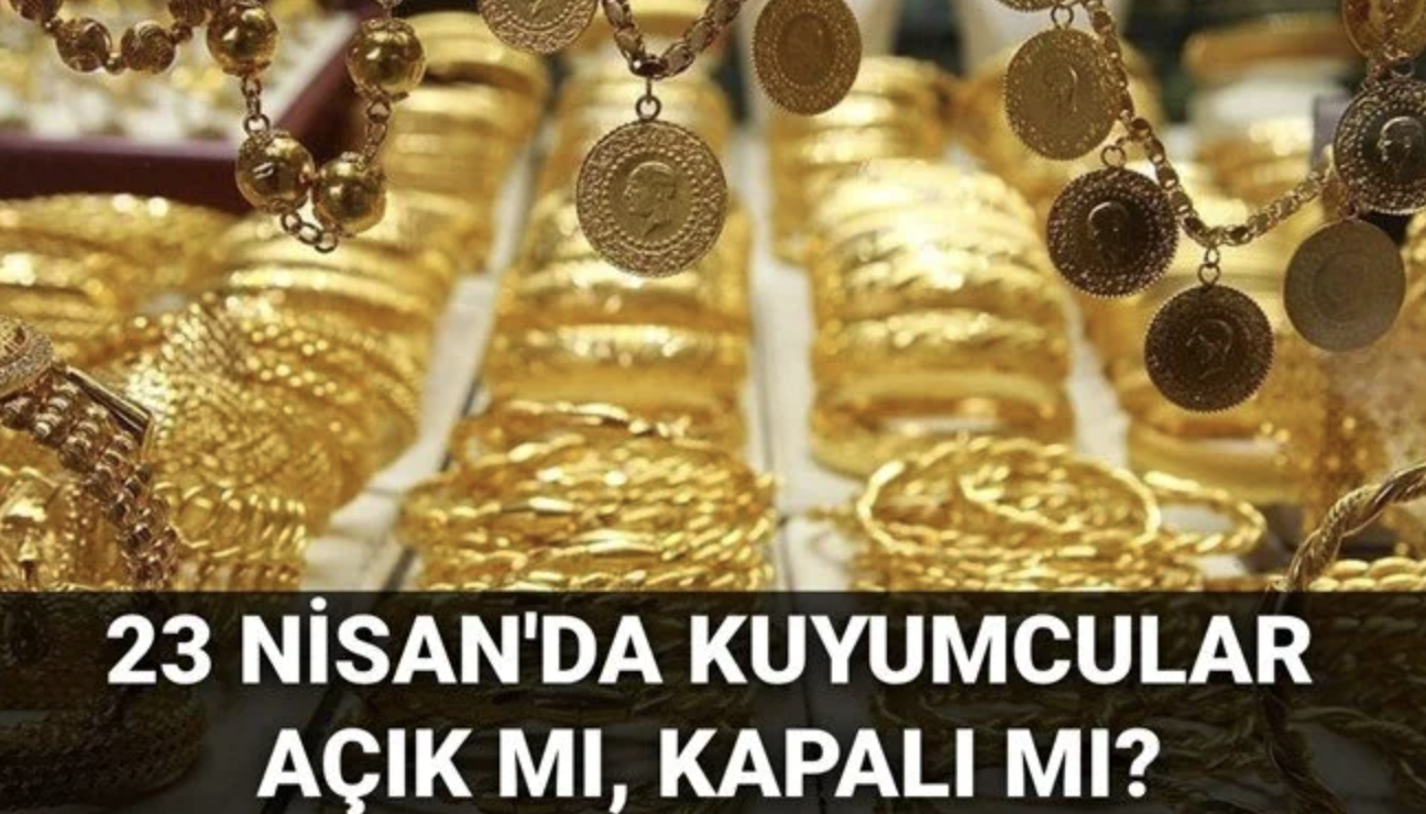 Gaziantep’te 23 Nisan’da Kuyumcular Açık mı? Bayramda Altın Alacaklar Dikkat!