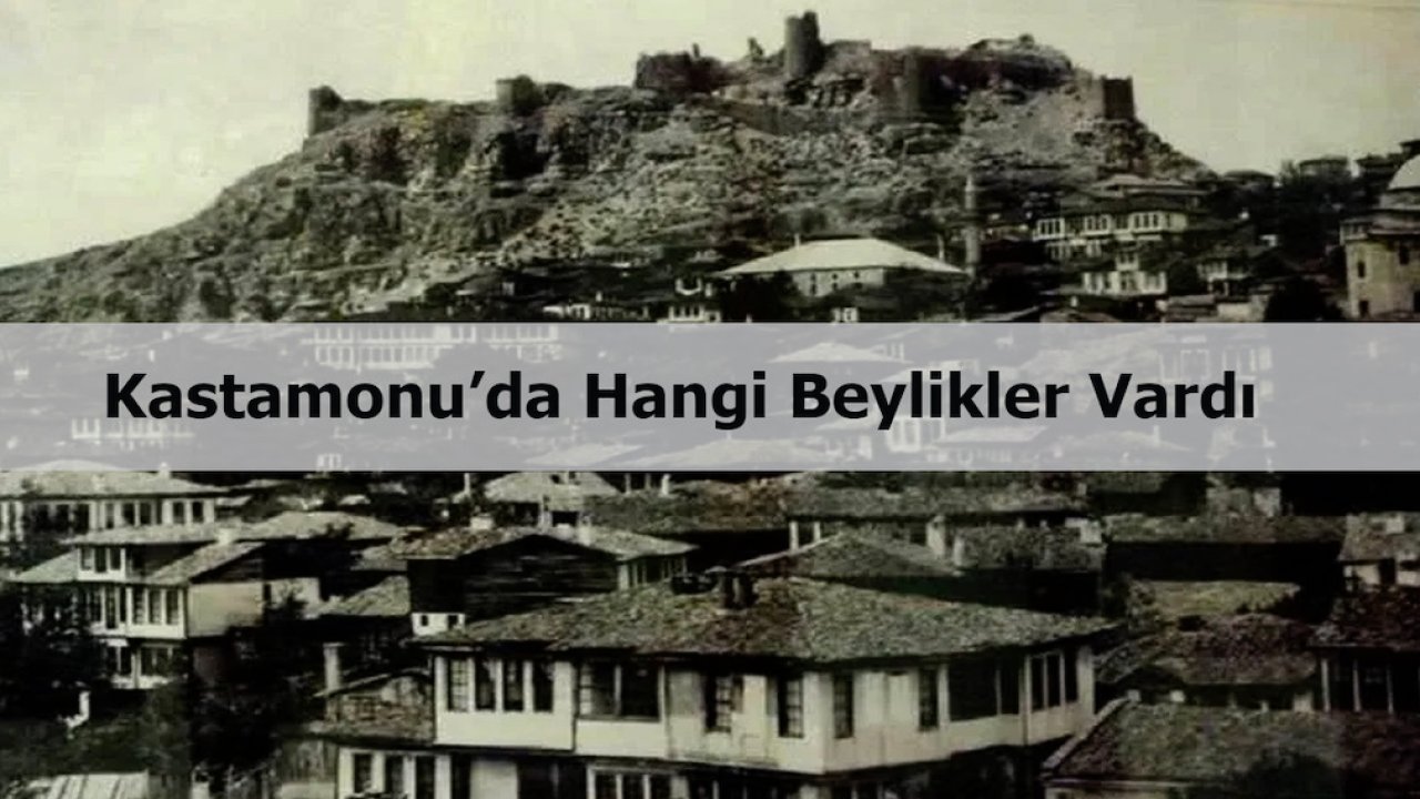 Kastamonu’da hangi beylikler vardı?