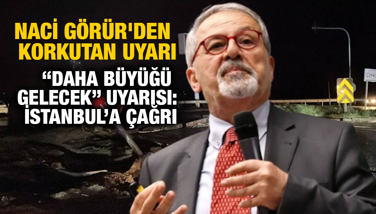 Naci Görür'den Korkutan Uyarı