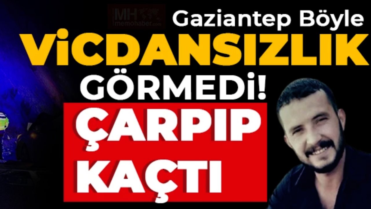 Gaziantep böyle vicdansızlık görmedi! Çarpıp Kaçtı