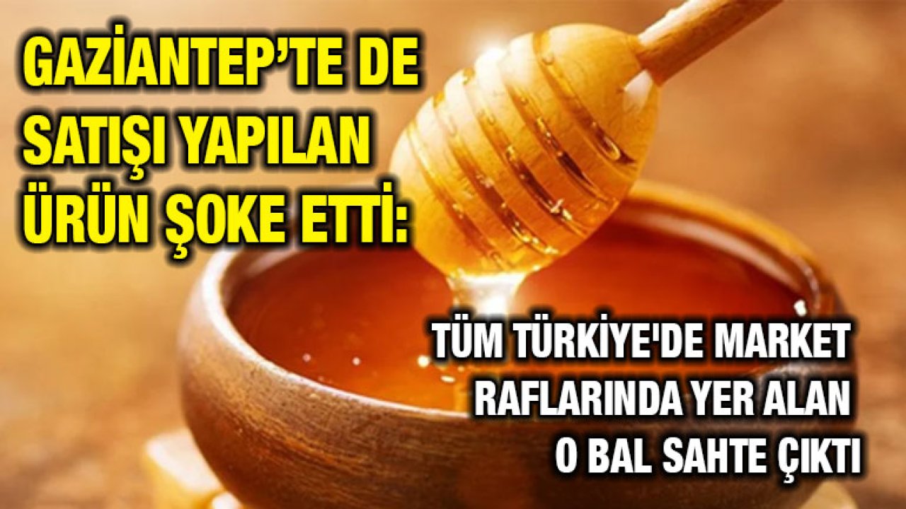 Gaziantep’te de Satışı Yapılan Ürün Şoke Etti: Tüm Türkiye'de Market Raflarında Yer Alan O Bal Sahte Çıktı