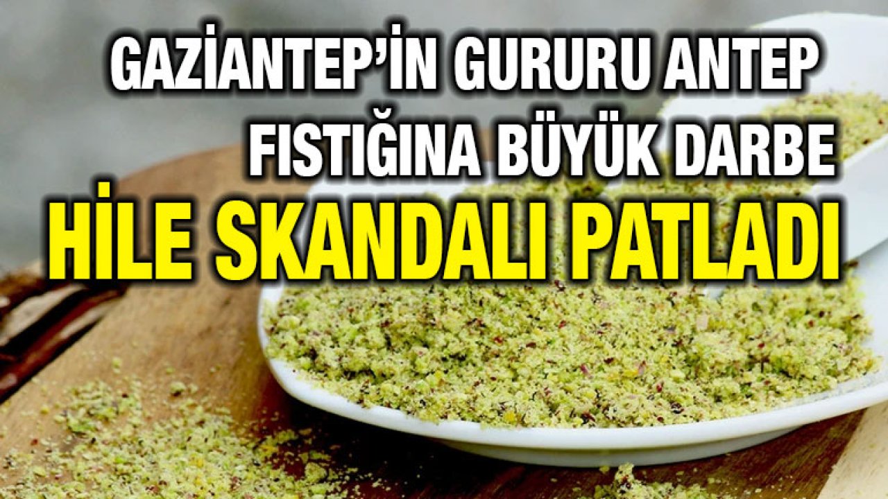 Gaziantep'te Antep Fıstığına Yer Fıstığı Katıldı! Mutfakların Gözdesinde Büyük Hile Skandalı Patladı
