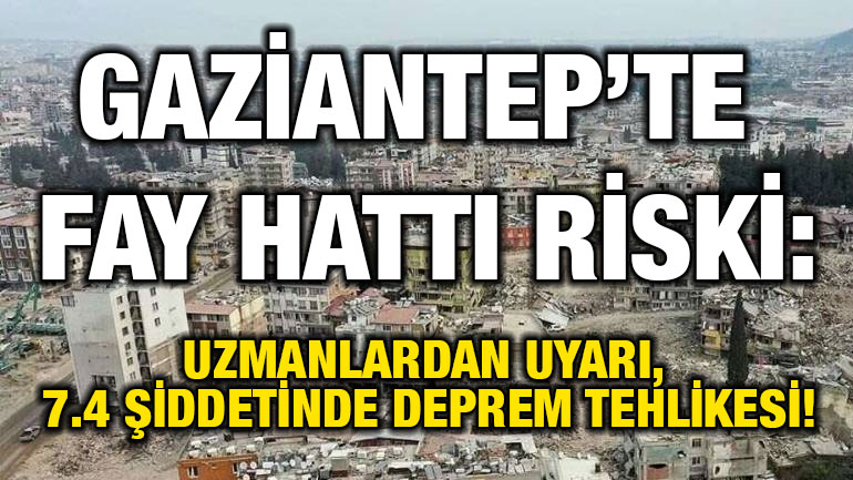 Gaziantep'te Uzman Uyardı: Fay Kırılırsa 7.4 Şiddetinde Deprem Kaçınılmaz Olur