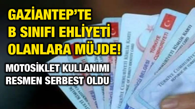 Gaziantep’te B Sınıfı Ehliyeti Olanlara Müjde! Motosiklet Kullanımı Resmen Serbest Oldu