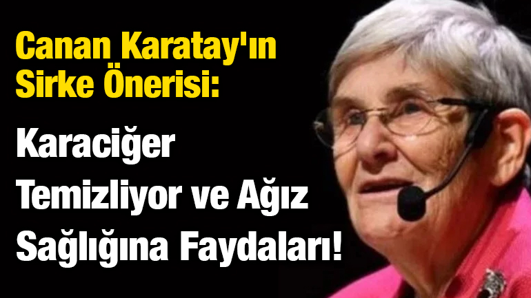 Canan Karatay'ın Sirke Önerisi: Karaciğer Temizliyor ve Ağız Sağlığına Faydaları!