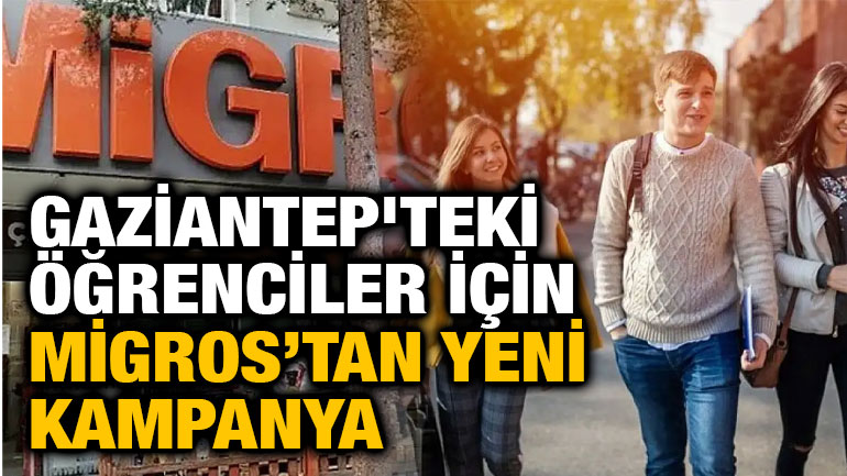 Gaziantep'teki Öğrenciler İçin Migros’tan Yeni Kampanya
