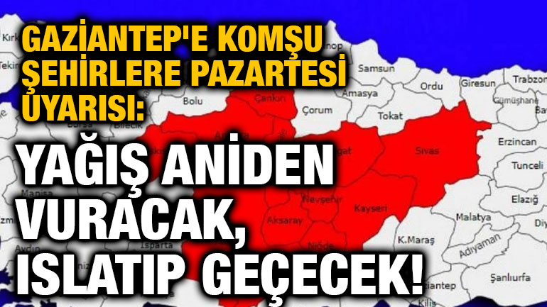 Gaziantep'e Komşu Şehirlere Pazartesi Uyarısı: Yağış Aniden Vuracak, Islatıp Geçecek! (04 Mayıs 2025)