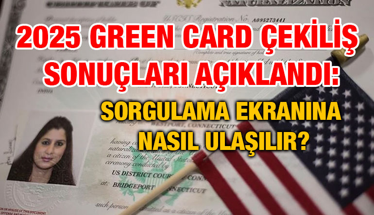 2025 Green Card Çekiliş Sonuçları Açıklandı: Sorgulama Ekranına Nasıl Ulaşılır?