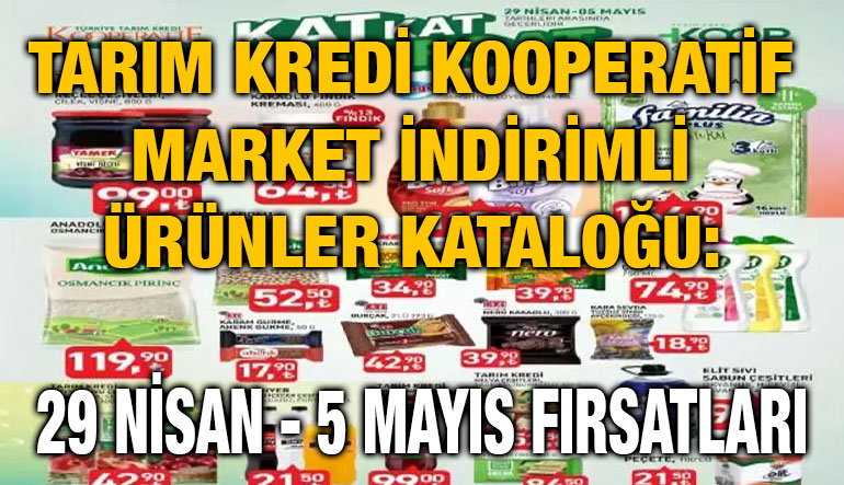 Tarım Kredi Kooperatif Market İndirimli Ürünler Kataloğu: 29 Nisan - 5 Mayıs Fırsatları
