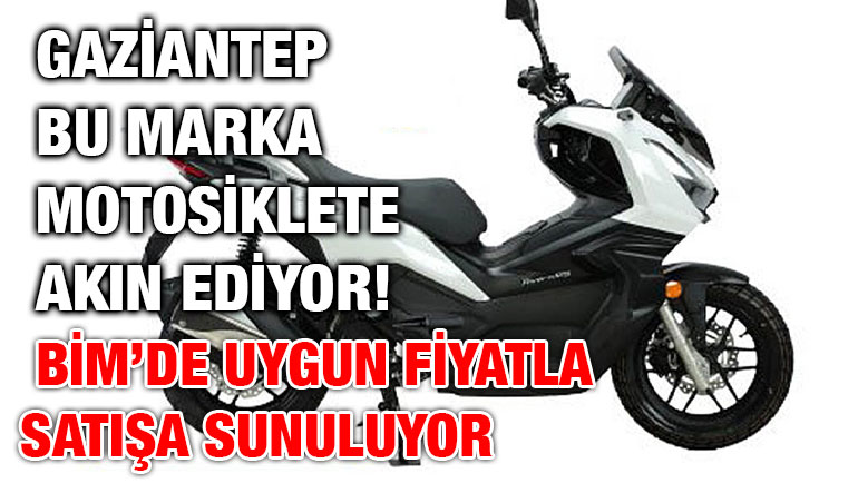 Gaziantep Bu Marka Motosiklete Akın Ediyor! BİM’de Uygun Fiyatla Satışa Sunuluyor