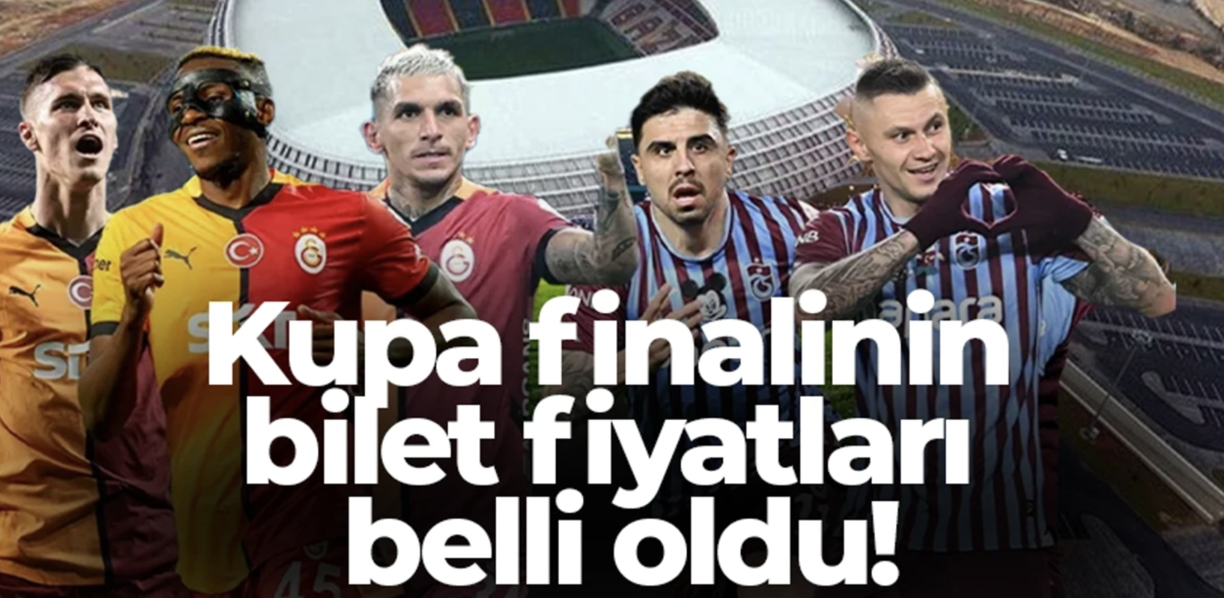 Gaziantep'teki Dev Finalin Bilet Fiyatları Belli Oldu: Kale Arkası 750 Tl, Maraton 1500 Tl