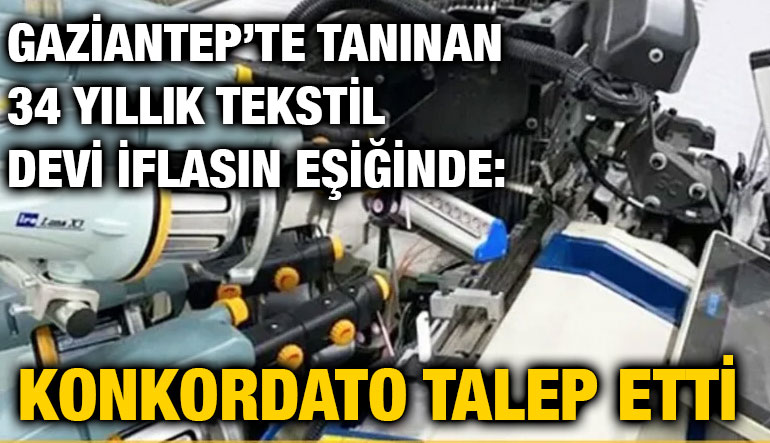 Gaziantep’te Tanınan 34 Yıllık Tekstil Devi İflasın Eşiğinde: Özgü Kumaş Konkordato Talep Etti