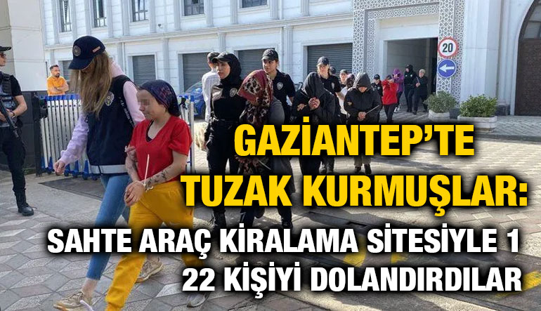 Gaziantep’te Tuzak Kurmuşlar: Sahte Araç Kiralama Sitesiyle 122 Kişiyi Dolandırdılar