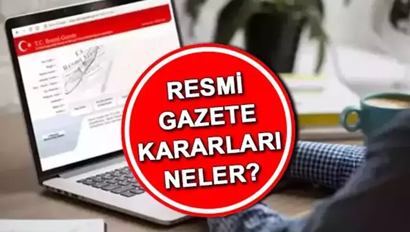 11 Mayıs 2025 Tarihli Resmî Gazete Yayımlandı: Yeni Yönetmelikler ve İlanlar Dikkat Çekiyor