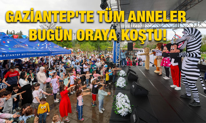 Gaziantep'te Tüm Anneler Bugün Oraya Koştu!