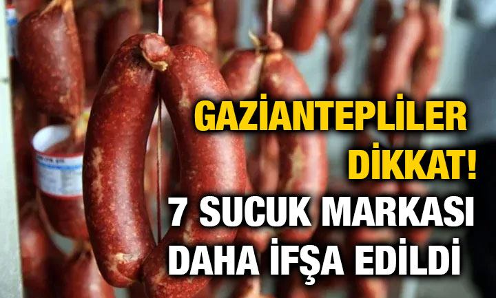 Gaziantepliler Dikkat! 7 Sucuk Markası Daha İfşa Edildi