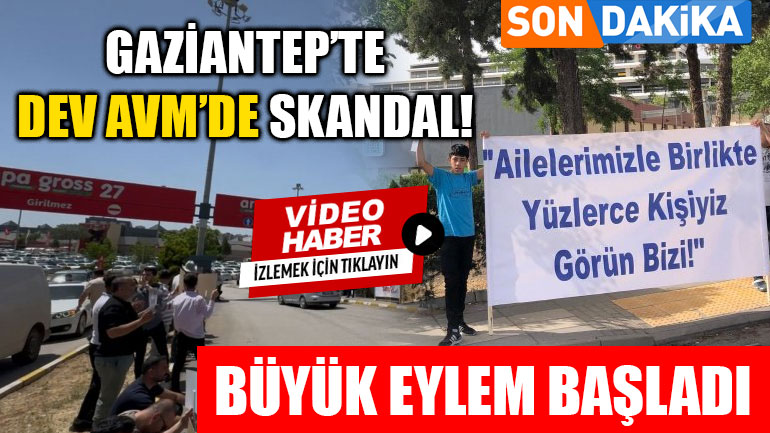 Son Dakika… Gaziantep’te Dev AVM’de Skandal! Büyük Eylem Başladı